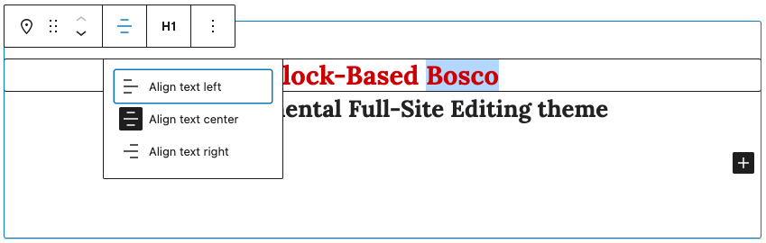 A screenshot of the Block-Based Bosco theme in the site editor showing that if a block attribute is used, the text alignment controls and the visual result align.